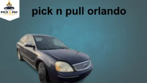Pick N Pull Orlando salvage yard and used Vehicles
